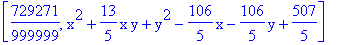 [729271/999999, x^2+13/5*x*y+y^2-106/5*x-106/5*y+507/5]